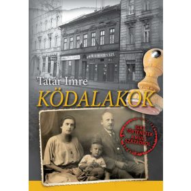   Tatár Imre: Ködalakok - Igaz történetek a múlt századból