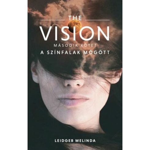 Leidgeb Melinda: THE VISION 2. - A színfalak mögött