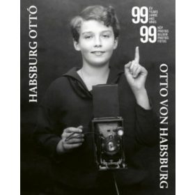99 év 99 kép - Fényképek Habsburg Ottó életéből