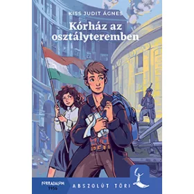 Kiss Judit Ágnes: Kórház az osztályteremben