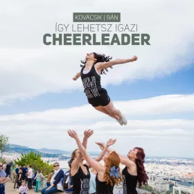 Bán Tibor, Kovácsik Rita: Így lehetsz igazi cheerleader