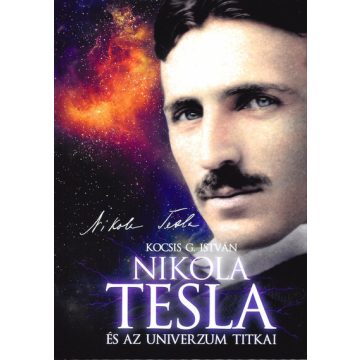   Kocsis G. István: Nikola Tesla és az univerzum titkai (11. kiadás)