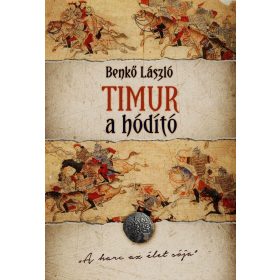 Benkő László: Timur, a hódító