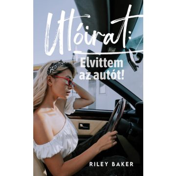   Riley Baker: Utóirat: Elvittem az autót! I-II. (2. kiadás)