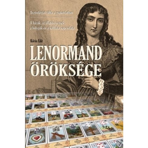 Kőrös Edit: Lenormand öröksége - Asztrológiai tábla a gyakorlatban - A házak, az állatövi jegyek, a bolgók, és a kabbala kapcsolata