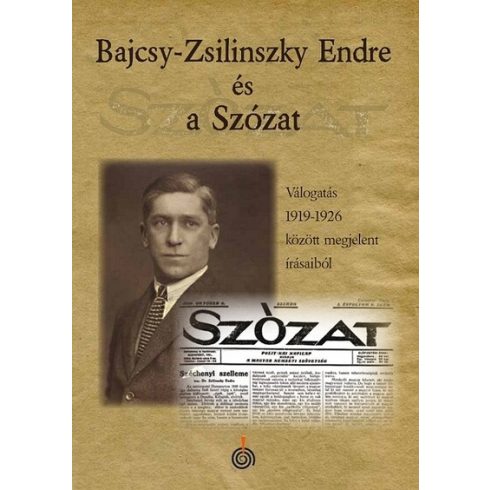 Zétényi Zsolt: Bajcsy-Zsilinszky és a Szózat - Válogatás 1919-1926 között megjelent írásaiból
