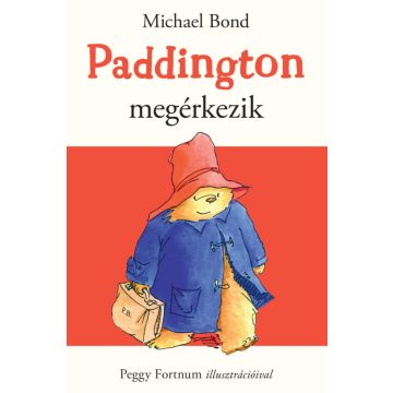 Michael Bond: Paddington megérkezik