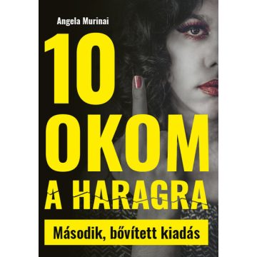   Angela Murinai: 10 okom a haragra - Nőnek lenni egy macsó világban (2. kiadás)