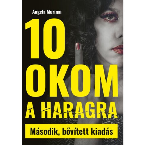 Angela Murinai: 10 okom a haragra - Nőnek lenni egy macsó világban (2. kiadás)
