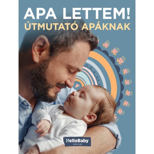 APA LETTEM! - ÚTMUTATÓ APÁKNAK (HELLOBABY KÖNYVEK)