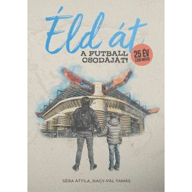 Nagy-Pál Tamás: Éld át a futball csodáját!