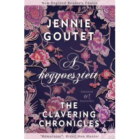 GOUTET, JENNIE: A KEGYVESZTETT - THE CLAVERING CHRONICLES