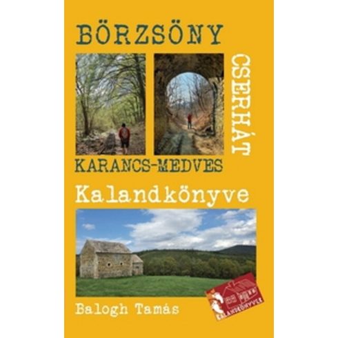 Balogh Tamás: A Börzsöny és a Cserhát kalandkönyve - Karancs Medves