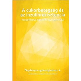   NAPFÉNYES GYÓGYKÖZPONT: A CUKORBETEGSÉG ÉS AZ INZULINREZISZTENCIA  MEGELŐZÉSE ÉS SZELÍD GYÓGYMÓDJAI  4.