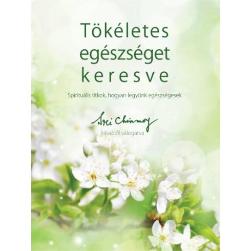 Sri Chinmoy: Tökéletes egészséget keresve