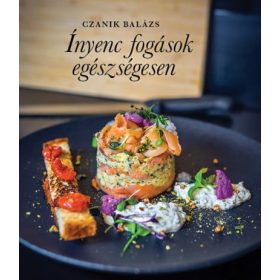 Czanik Balázs: Ínyenc fogások egészségesen