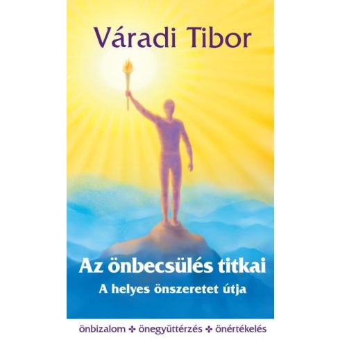 Váradi Tibor: Az önbecsülés titkai – A helyes önszeretet útja