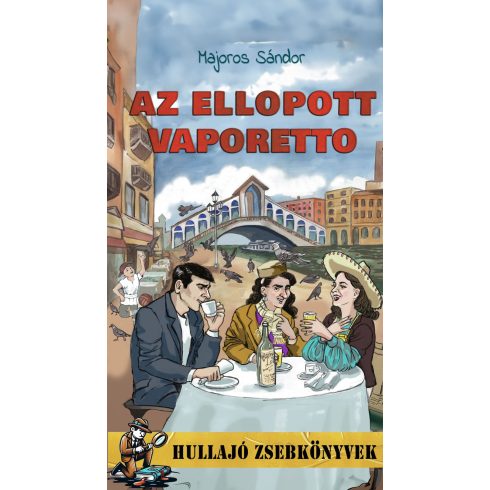 MAJOROS SÁNDOR: AZ ELLOPOTT VAPORETTO - HULLAJÓ ZSEBKÖNYVEK 1.