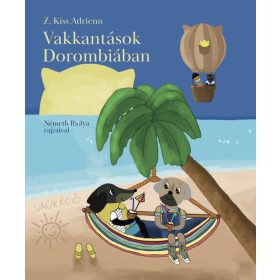 Z. Kiss Adrienn: Vakkantások Dorombiában