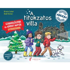   LÜCKEL, KRISTIN-FÖRSTER, HEIDI: A TITOKZATOS VILLA - SZABADULÓSZOBA ÉS ADVENTI NAPTÁR GYEREKEKNEK