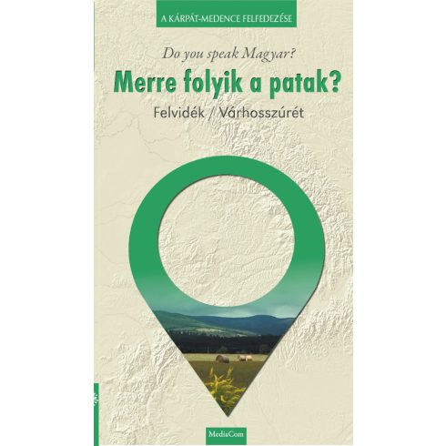 MERRE FOLYIK A PATAK? - FELVIDÉK/VÁRHOSSZÚRÉT