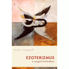 HANEGRAAFF, WOUTER J.: EZOTERIZMUS A NYUGATI KULTÚRÁBAN