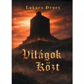 Lukács Dénes: Világok közt