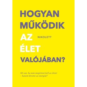   Erdélyi Nikolett: Hogyan működik az élet valójában? - Mi van, ha nem megérteni kell az életet - hanem követni az energiát?