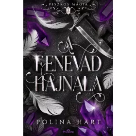 Polina Hart: Piszkos mágia I.- A fenevad hajnala