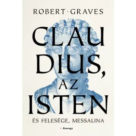 Robert Graves: Claudius, az isten és felesége, Messalina