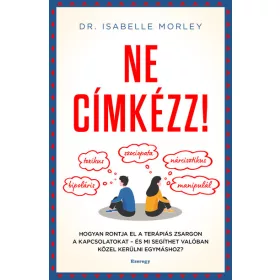 Dr. Isabelle Morley: Ne címkézz!