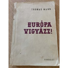 Thomas Mann: Európa, vigyázz! (antikvár)