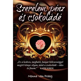 Menna van Praag: Szerelem, pénz és csokoládé
