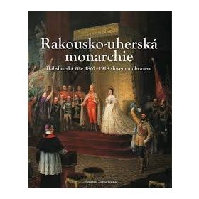 Austro-Hungarian Monarchy 1867 – 1918 (cseh, antikvár)