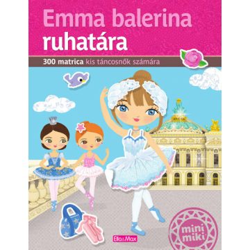   Charlotte Segond-Rabilloud: Emma balerina ruhatára - Különböző kultúrák babáinak ruhatára