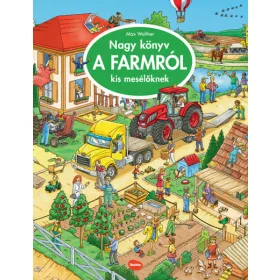NAGY KÖNYV A FARMRÓL KIS MESÉLŐKNEK