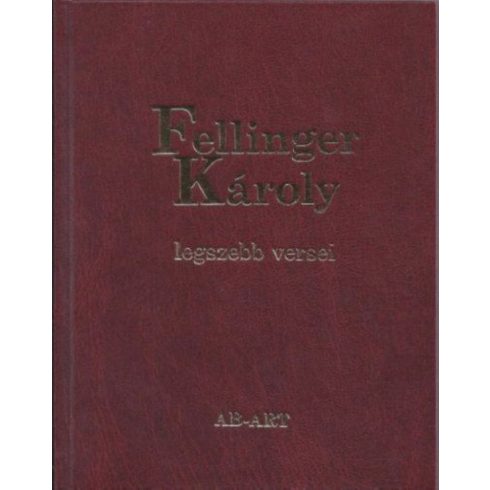 Fellinger Károly: Fellinger Károly legszebb versei