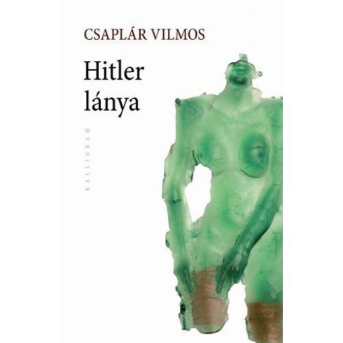 Csaplár Vilmos: Hitler lánya