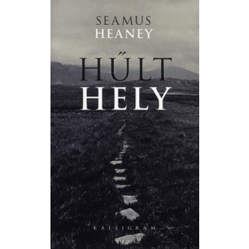 Seamus Heaney: Hűlt hely