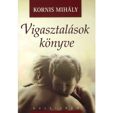 Kornis Mihály: Vigasztalások könyve - Cd melléklettel