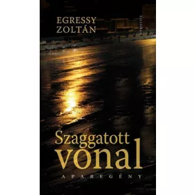 Egressy Zoltán: Szaggatott vonal
