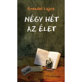 Grendel Lajos: Négy hét az élet (antikvár)