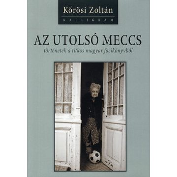 Kőrösi Zoltán: Az utolsó meccs