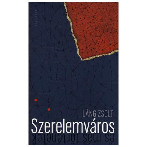 Láng Zsolt: Szerelemváros és más történetek