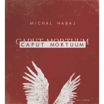 Michal Habaj: Caput Mortuum