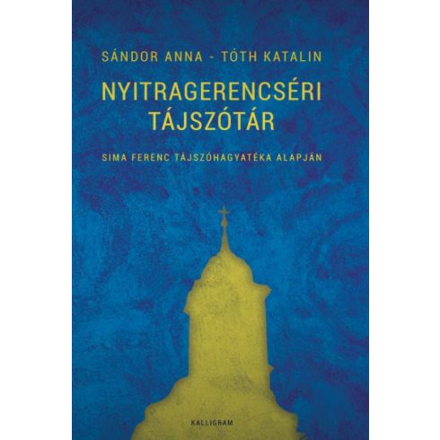 Sándor Anna, Tóth Katalin: Nyitragerencséri tájszótár - Sima Ferenc tájszóhagyatéka alapján