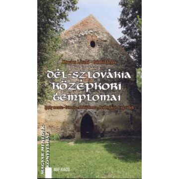   Görföl Jenő, Kovács László: Dél-Szlovákia középkori templomai