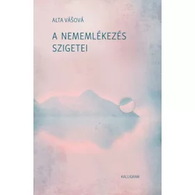 Alta Vášová: A nememlékezés szigetei