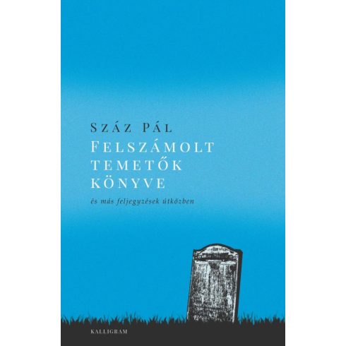 Száz Pál: Felszámolt temetők könyve