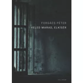 Forgács Péter: Veled marad, elkísér